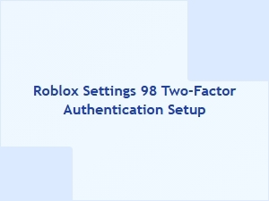 Set Up Two-Factor Authentication in Roblox 98