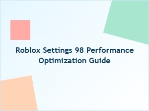 Roblox Settings 98 Performance Optimization Guide